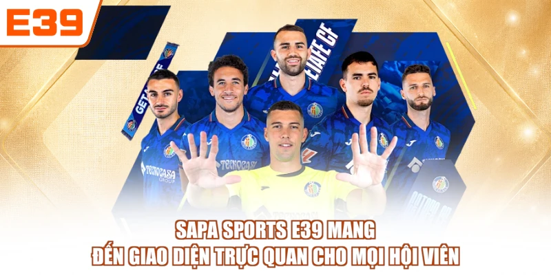 SAPA Sports E39 mang đến giao diện trực quan cho mọi hội viên